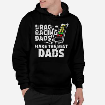 Drag Racing Dad Make The Best Dads Hoodie - Monsterry