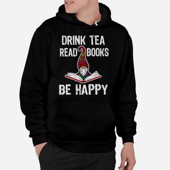 Drink Tea, Read Books, Be Happy Gnome Books Lover Library Hoodie | Crazezy AU