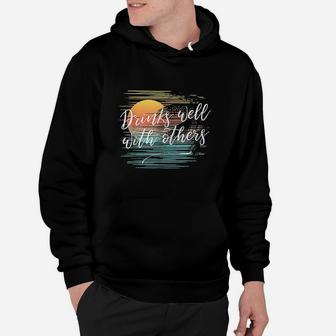 Drinks Well With Others Funny Fashion Party Drinking Hoodie - Thegiftio