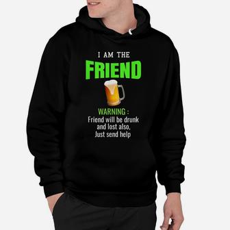 Drunk I'm The Friend Beer Funny Best Buddies Bar Couple Hoodie | Crazezy