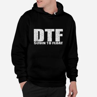 Dtf Down To Float Party Boat Life River Life Hoodie | Crazezy