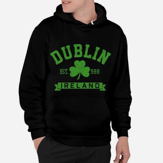 Dublin Ireland Est 988 Clover Leaf Shamrock St Patricks Day Hoodie | Crazezy UK