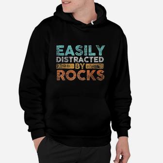 Easily Distracted By Rocks Geology Hoodie | Crazezy
