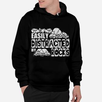 Easily Distracted By Rocks Hoodie | Crazezy
