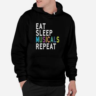 Eat Sleep Musicals Repeat Broadway Acting Gifts Thespian Hoodie | Crazezy AU