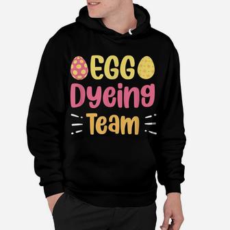 Egg Dyeing Team Cute Egg Coloring Easter Day Hoodie | Crazezy CA