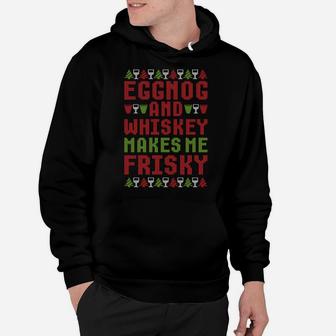 Eggnog And Whiskey Makes Me Frisky Sarcastic Sassy Xmas Pun Sweatshirt Hoodie | Crazezy CA