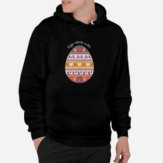 Eggstra Cute Easter Decorated Easter Egg Hoodie | Crazezy DE