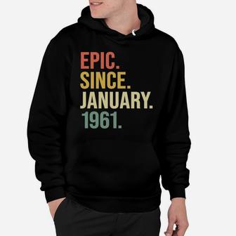 Epic Since January 1961, 59 Years Old, 59Th Birthday Gift Hoodie | Crazezy DE