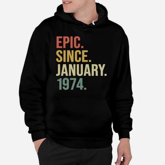 Epic Since January 1974, 46 Years Old, 46Th Birthday Gift Hoodie | Crazezy AU