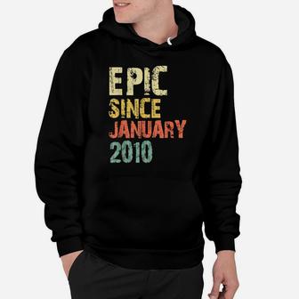 Epic Since January 2010 11Th Gift Birthday 11 Years Old Hoodie | Crazezy CA