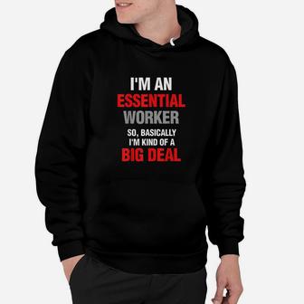 Essential Worker Big Deal Cant Stay Home Fun Gift Hoodie | Crazezy AU