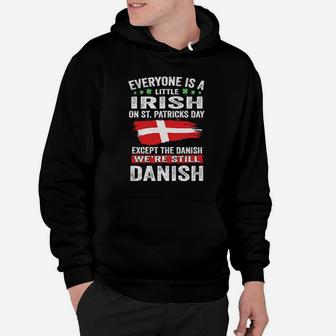 Everyone Is A Little Irish On St Patricks Day Except The Danish Hoodie - Monsterry DE