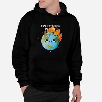 Everything Is Fine Sad Earth Day Meme Planet On Fire Hoodie | Crazezy