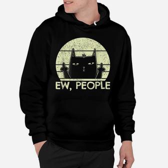 Ew People | Black Cat In Bad Mood Vintage Annoyed Cat Lover Hoodie | Crazezy