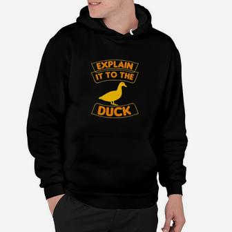 Explain It To The Duck Hoodie - Monsterry CA
