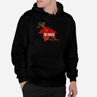 Fall For Jesus He Never Leaves Hoodie - Monsterry DE
