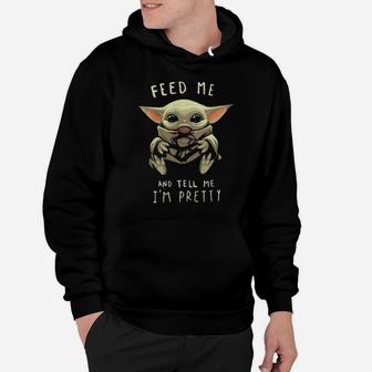Feed Me And I Tell I'm Pretty Hoodie - Monsterry