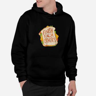 Finish Each Other's Sandwiches Hoodie | Crazezy AU