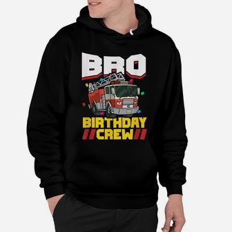 Fire Truck Firefighter Party Brother Bro Birthday Crew Hoodie | Crazezy AU
