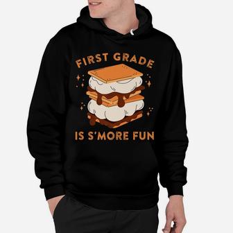 First Grade Is S'more Fun Camping Campfire Kids Teachers Hoodie | Crazezy CA