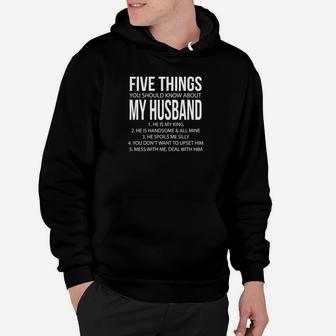 Five Things You Should Know About My Husband 1 He Hoodie - Thegiftio UK