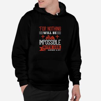 For Nothing Will Be Impossible With God Hoodie - Monsterry