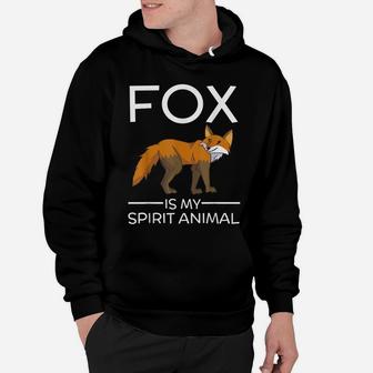 Fox Is My Spirit Animal Funny Fox Lover Gift Cute Hoodie | Crazezy UK