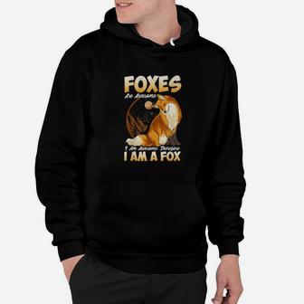 Foxes Are Awesome Im A Fox Hoodie - Thegiftio UK