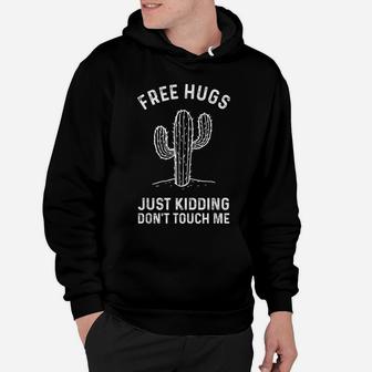 Free Hugs Just Kidding Don't Touch Me Cactus Not A Hugger Hoodie | Crazezy CA