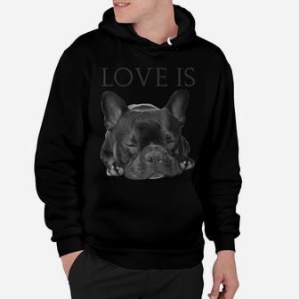 French Bulldog Shirt Love Is Cute Frenchie Dog Mom Gifts Tee Hoodie | Crazezy UK