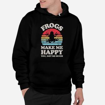 Frogs Make Me Happy You Not So Much Funny Frog Retro Vintage Hoodie | Crazezy