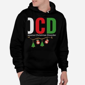 Fun Holiday Gift - Ocd Obsessive Christmas Disorder Xmas Sweatshirt Hoodie | Crazezy