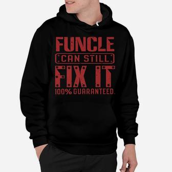 Funcle Can Still Fix It Funny Uncle Fathers Day Gift For Men Hoodie | Crazezy