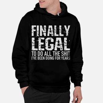 Funny 21St Birthday Gift Finally Legal Tshirt For Men Women Hoodie | Crazezy