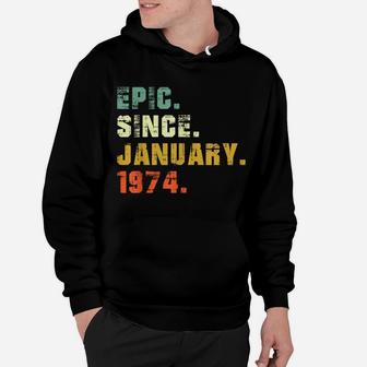 Funny 48Th Birthday Gifts Vintage Epic Since January 1974 Hoodie | Crazezy