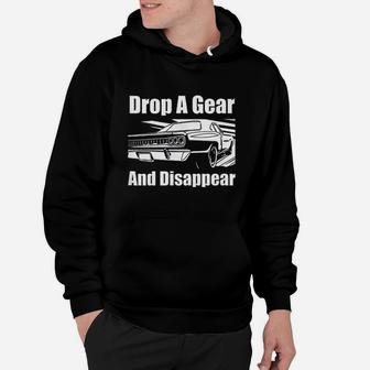 Funny Car Guy Gift Drop A Gear And Disappear Race Car Hoodie - Thegiftio UK