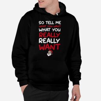 Funny Christmas Party Santa Claus Xmas Tell Me What You Want Hoodie | Crazezy DE