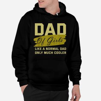 Funny Dad Of Girls Father Cooler Daughters Love Family Daddy Hoodie | Crazezy