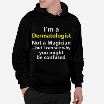 Funny Dermatologist Job Skin Doctor Medical Dermatology Gift Hoodie | Crazezy UK