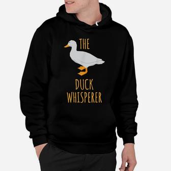 Funny Duck Whisperer Duck Hunting Farm Animal Hoodie | Crazezy