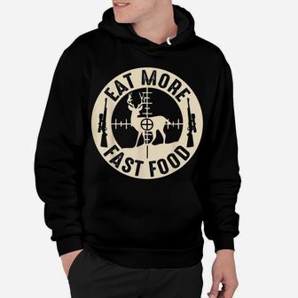 Funny Eat More Fast Food Deer Hunting, Gifts For Hunters Hoodie | Crazezy CA