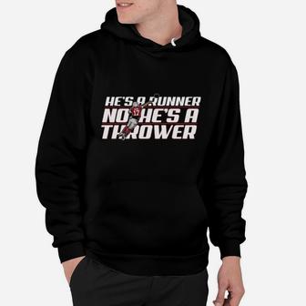 Funny Hes A Runner No He Is A Thrower Hoodie - Monsterry CA