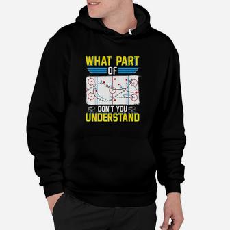 Funny Hockey Coach Player What Part Of Dont You Understand Hoodie | Crazezy