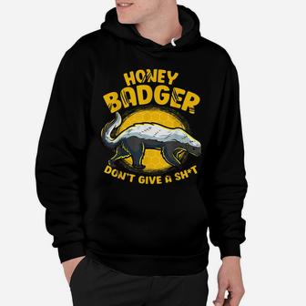 Funny Honey Badger Don't Give A Sh-T Novelty Honey Badger Hoodie | Crazezy AU