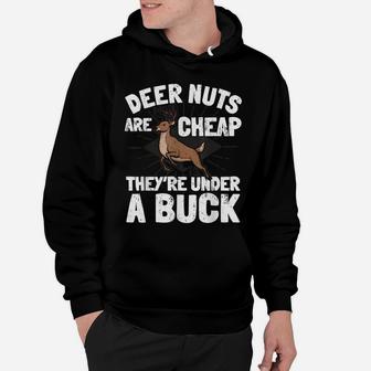 Funny Hunting Saying Hunter I Deer Nuts Are Under A Buck Hoodie | Crazezy