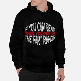 Funny If You Can Read This You're In The Fart Range Hoodie | Crazezy