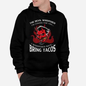 Funny Latin Devil Whispered Bring Tacos Spanish Comida Food Hoodie | Crazezy CA