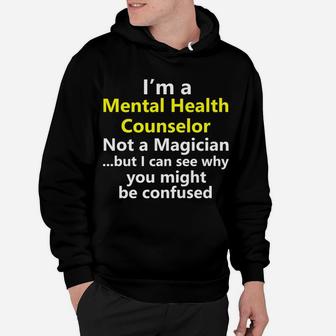 Funny Mental Health Counselor Job Career Occupation Gift Hoodie | Crazezy UK