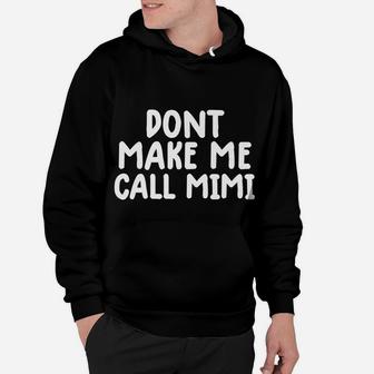 Funny Mimi Tee Shirt For Kids Don't Make Me Call My Mimi Hoodie | Crazezy